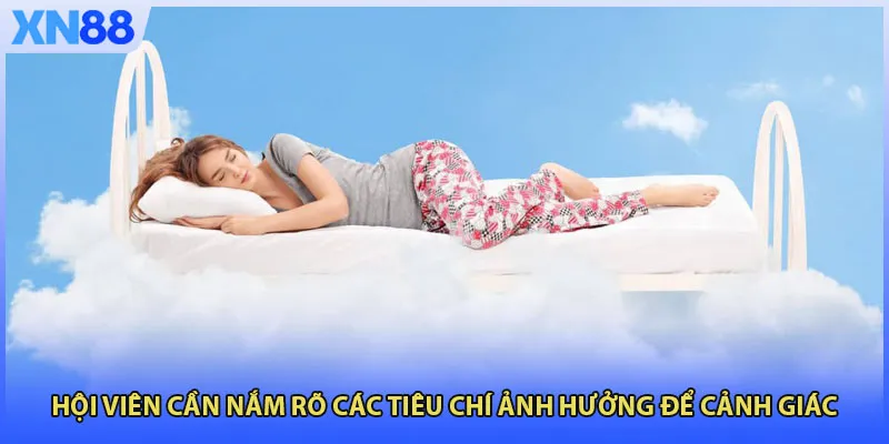 Hội viên cần nắm rõ các tiêu chí ảnh hưởng để cảnh giác